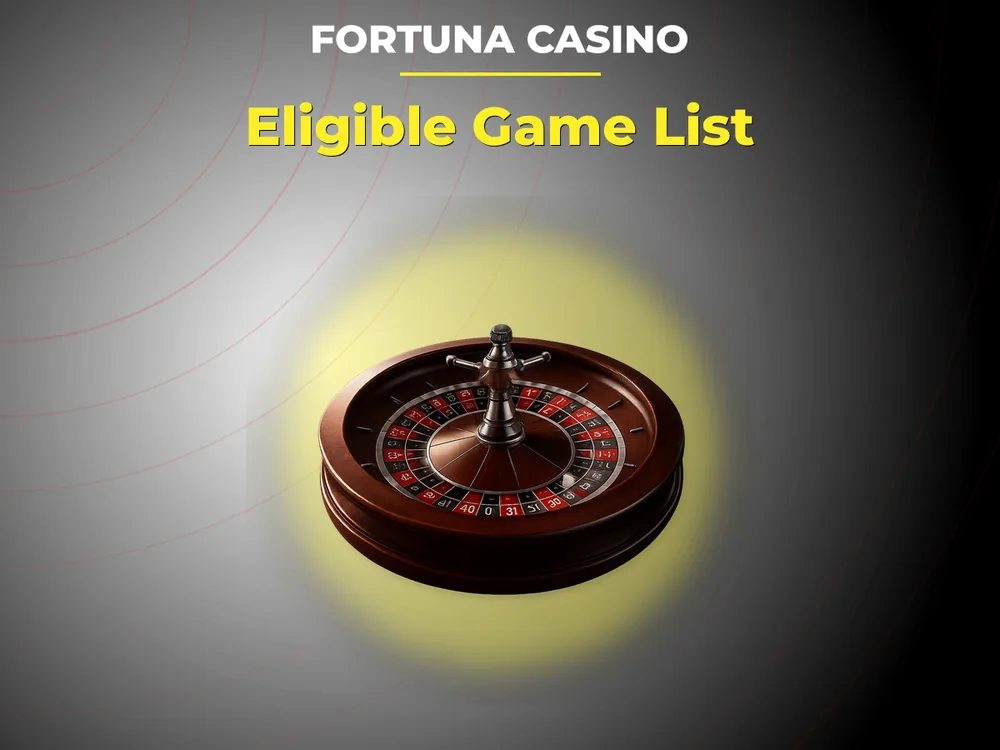 fortuna casino - Eligible Game List