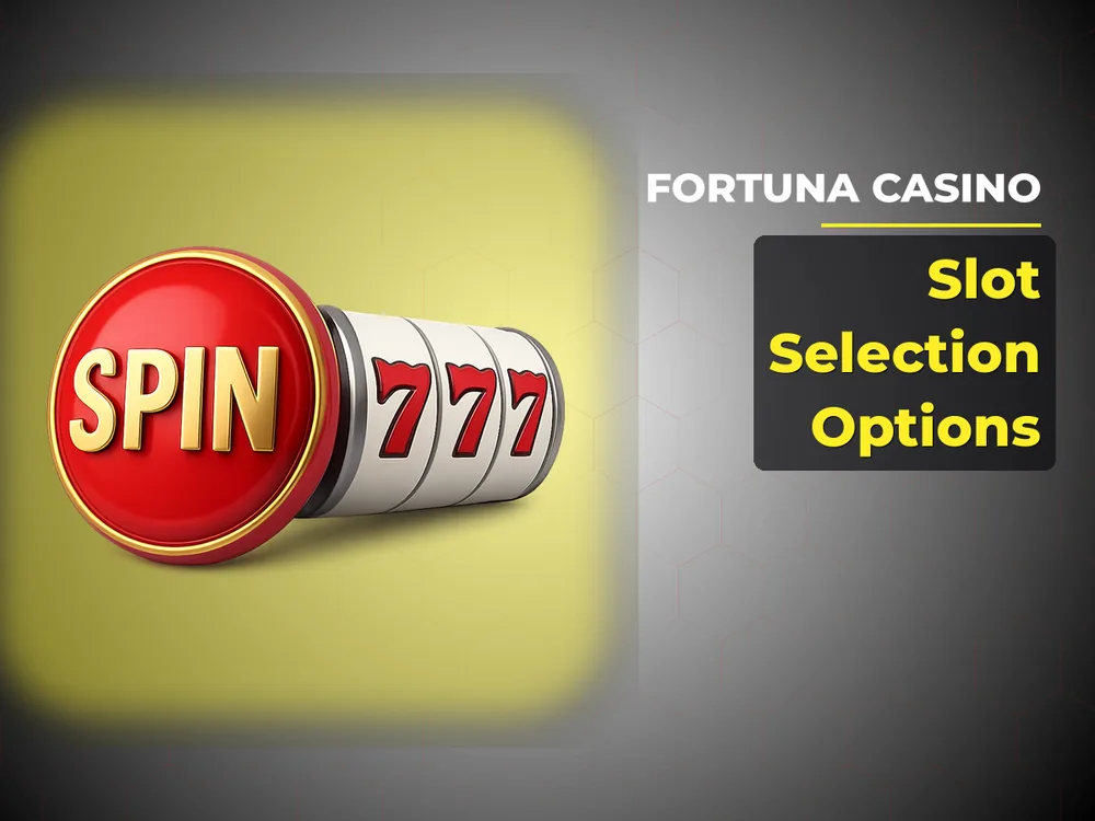 fortuna casino - Slot Selection Options