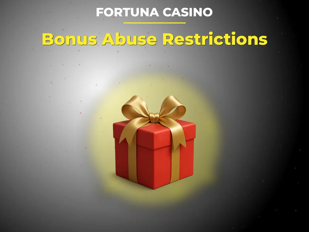 fortuna casino - Bonus Abuse Restrictions